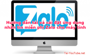 Hướng dẫn tải và cài đặt ứng dụng Zalo cho máy tính + Hình 1